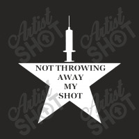 Vaccine Not Throwing Away My Shot Ladies Fitted T-shirt | Artistshot