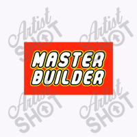 Master Builder Tank Top | Artistshot