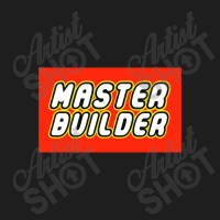 Master Builder Classic T-shirt | Artistshot