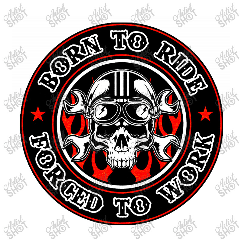 Born To Ride Forced To Work Unisex Hoodie by zig street | Artistshot