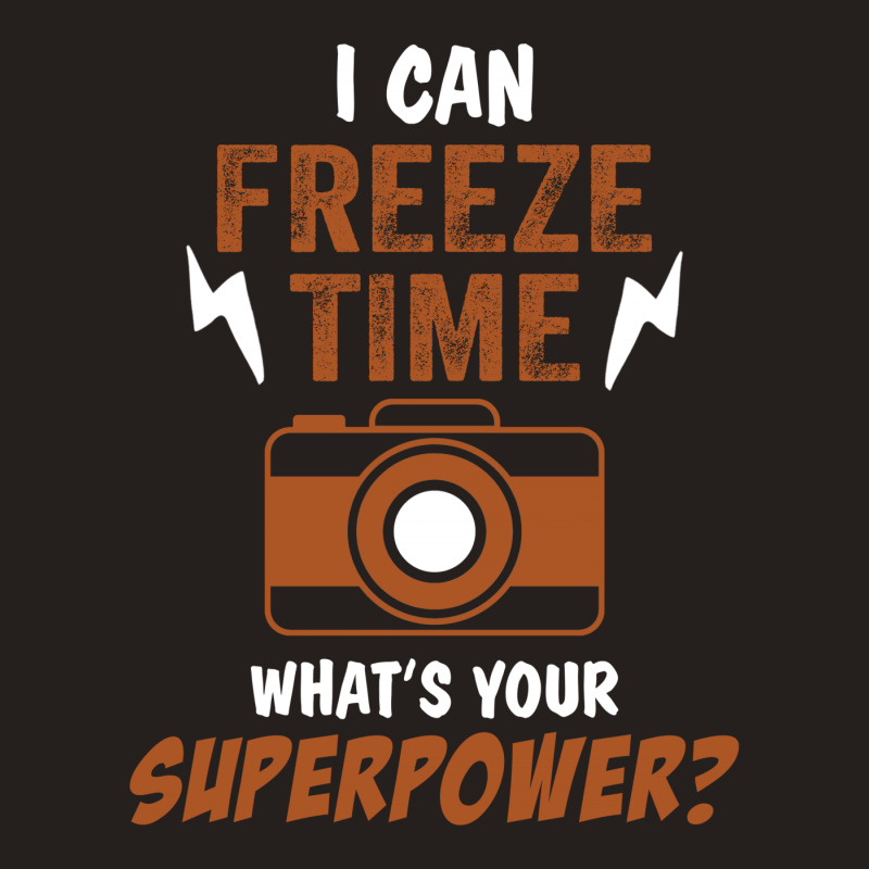 I Can Freeze Time, What Is Your Superpower? Tank Top | Artistshot