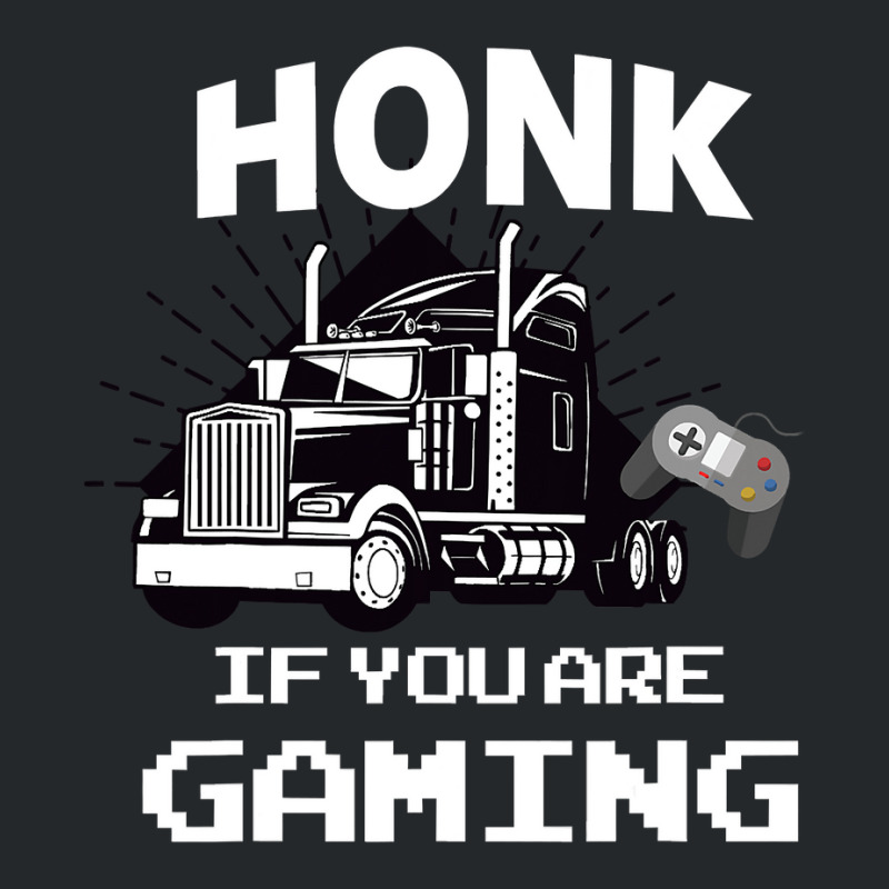 Honk If You Are Gaming Crewneck Sweatshirt by thutrang92 | Artistshot