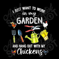 I Just Want To Work In My Garden And Hang Out With My Chickens Legging | Artistshot