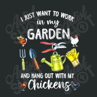 I Just Want To Work In My Garden And Hang Out With My Chickens Women's Triblend Scoop T-shirt | Artistshot