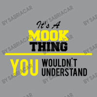 Its A Mook Thing You Wouldn't Understand Crewneck Sweatshirt | Artistshot