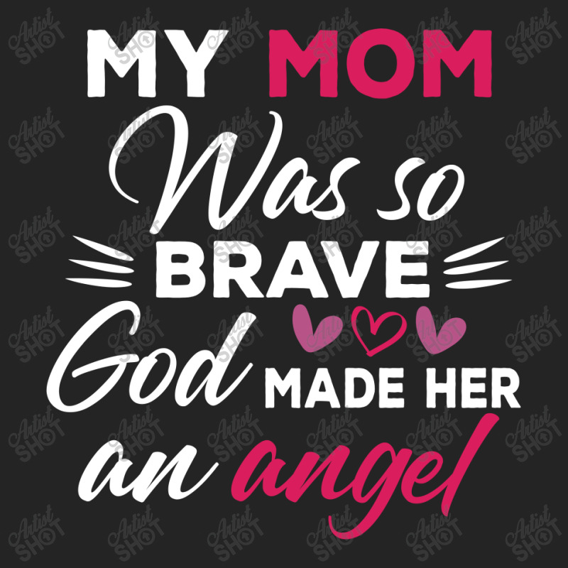 My Mom Was So Brave God Made Her An Angel : Gift For Mom , Mothers Day 3/4 Sleeve Shirt by AwsomeDSN | Artistshot