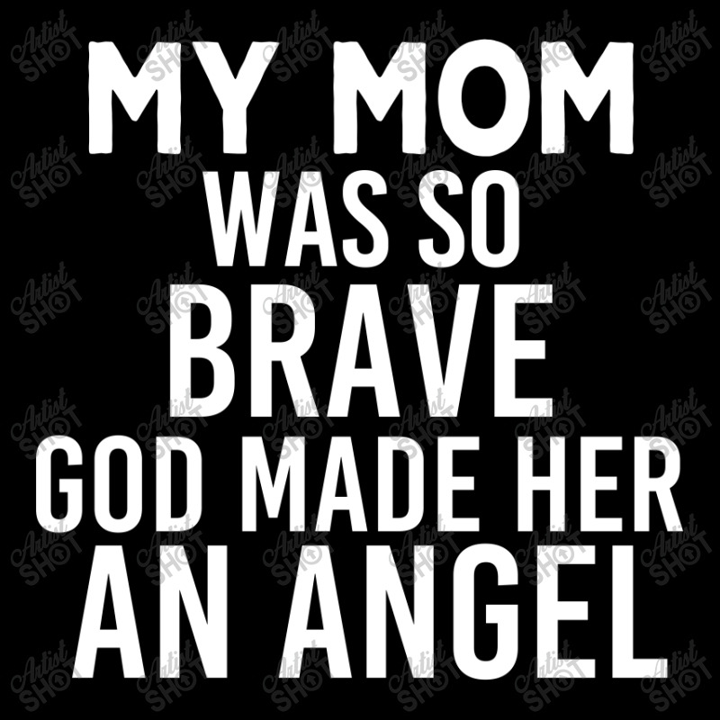 My Mom Was So Brave God Made Her An Angel : Gift For Mom , Mothers Day Cropped Sweater by AwsomeDSN | Artistshot