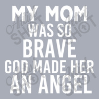 My Mom Was So Brave God Made Her An Angel : Gift For Mom , Mothers Day Tank Dress | Artistshot