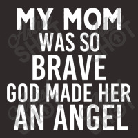 My Mom Was So Brave God Made Her An Angel : Gift For Mom , Mothers Day Racerback Tank | Artistshot