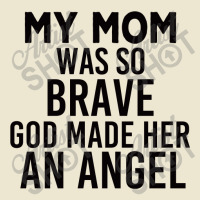 My Mom Was So Brave God Made Her An Angel : Gift For Mom , Mothers Day Cropped Hoodie | Artistshot