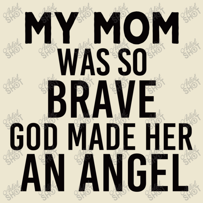 My Mom Was So Brave God Made Her An Angel : Gift For Mom , Mothers Day Cropped Hoodie by AwsomeDSN | Artistshot