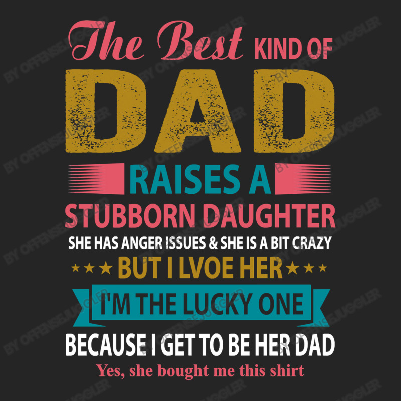 Father Grandpa The Best Kind Of Dad Raises A Stubborn Daughter 113 Fam Unisex Hoodie | Artistshot