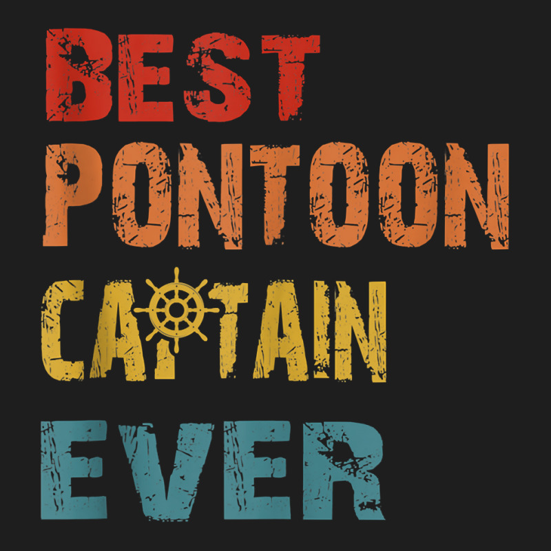 Best Pontoon Captain Ever Funny Pontoon Boat Shirts Tank Top Classic T-shirt | Artistshot