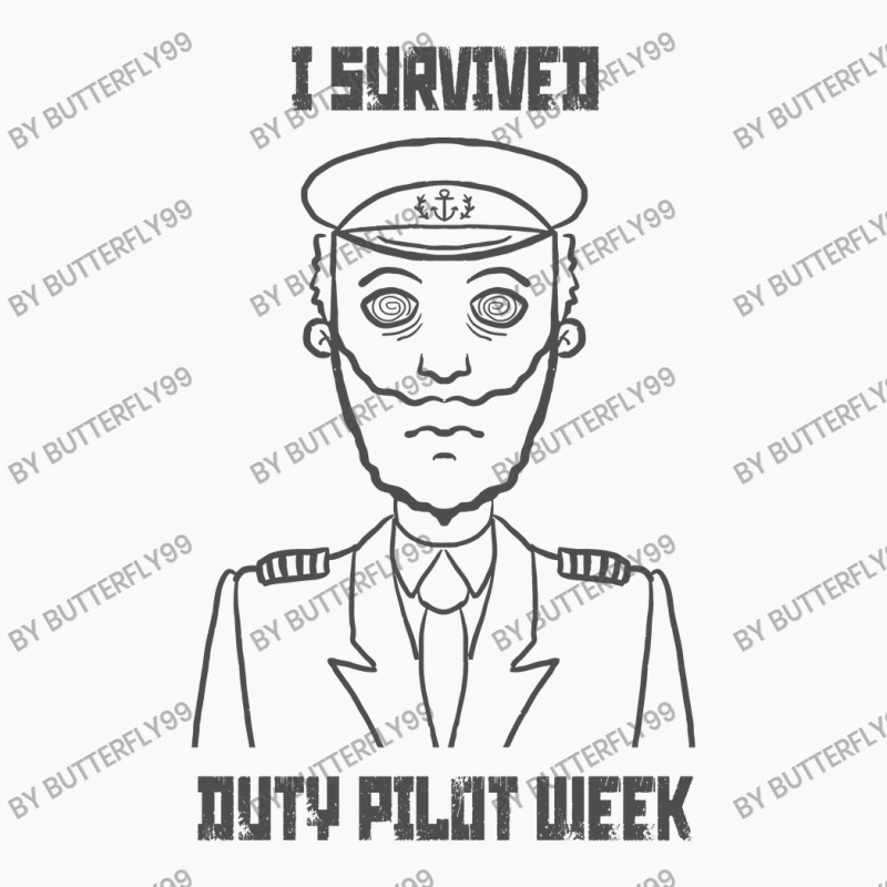 I Survived Duty Pilot Week T Shirt T-shirt | Artistshot