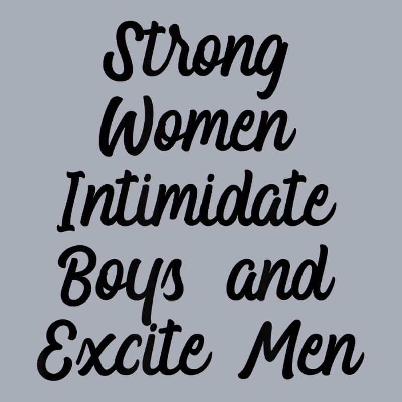 Strong Women Intimidate Boys And Excite Men Feminist T Shirt Tank Dress by SchonbergerKamile | Artistshot