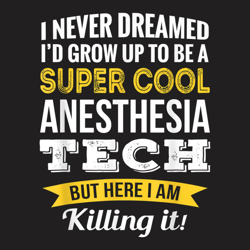 Super Cool Anesthesia Tech Tshirt Gifts Funny T Shirt T-shirt | Artistshot