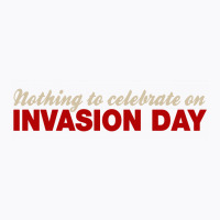 Invasion Day Meme T-shirt | Artistshot