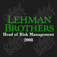 Head Of Risk Managment 2008 Classic T-shirt | Artistshot