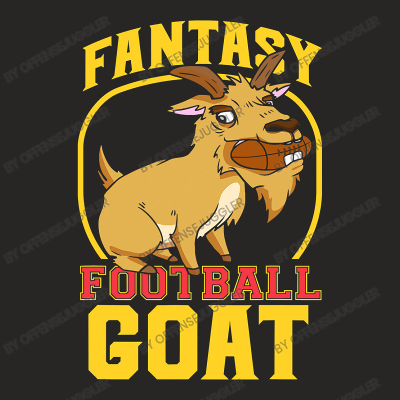 Football Funny Fantasy Football Goat Champion Men Women 29 Ladies Fitted T-Shirt by offensejuggler | Artistshot