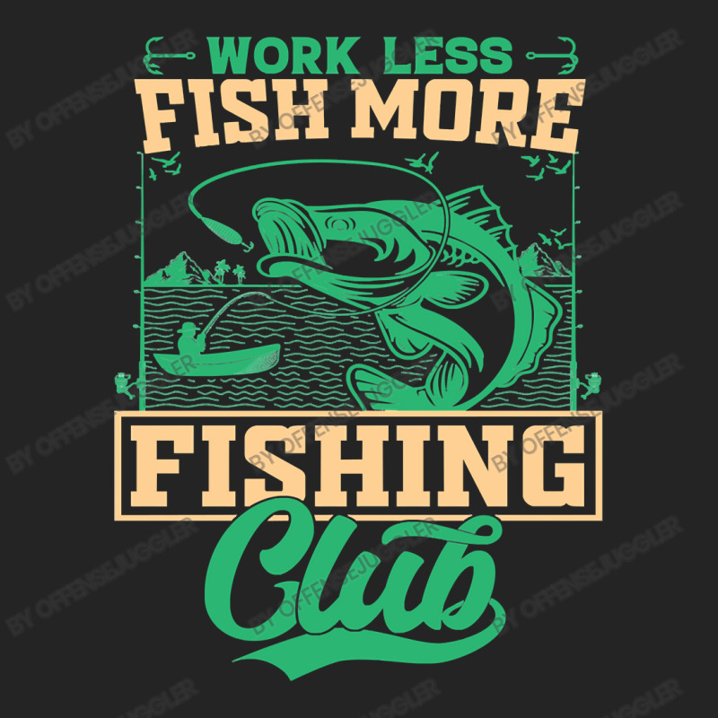 Fishing Fish Work Less Fish More Club 285 Fisher Hook 3/4 Sleeve Shirt by offensejuggler | Artistshot