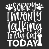 Sorry I M Only Talking To My Cat Today White Exclusive T-shirt | Artistshot