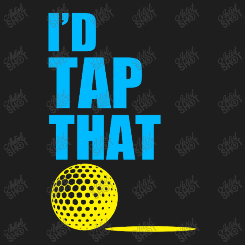 I Do Tap That Classic T-shirt | Artistshot