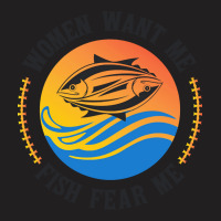 Birthday Gift Idea T  Shirt Woman Want Me Fish Fear Me Funny Fishermen T-shirt | Artistshot