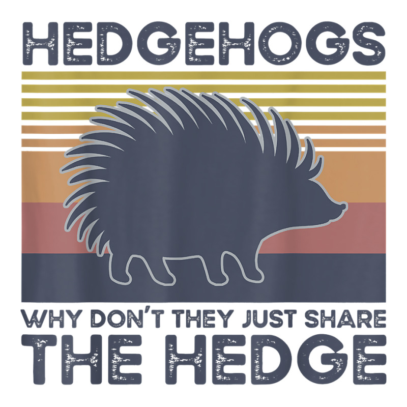 Hedgehogs Why Don't They Just Share The Hedge T Shirt Crewneck Sweatshirt | Artistshot