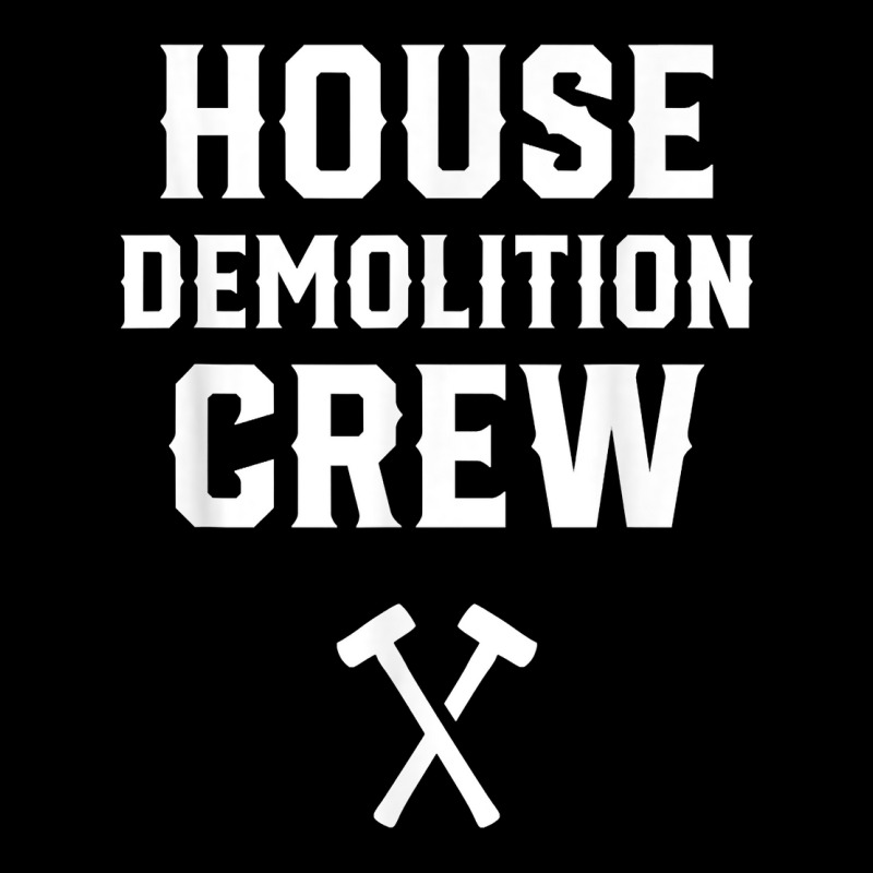 House Demolition Crew Demolishing Demolish Building T Shirt V-neck Tee | Artistshot