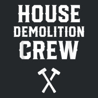 House Demolition Crew Demolishing Demolish Building T Shirt Crewneck Sweatshirt | Artistshot