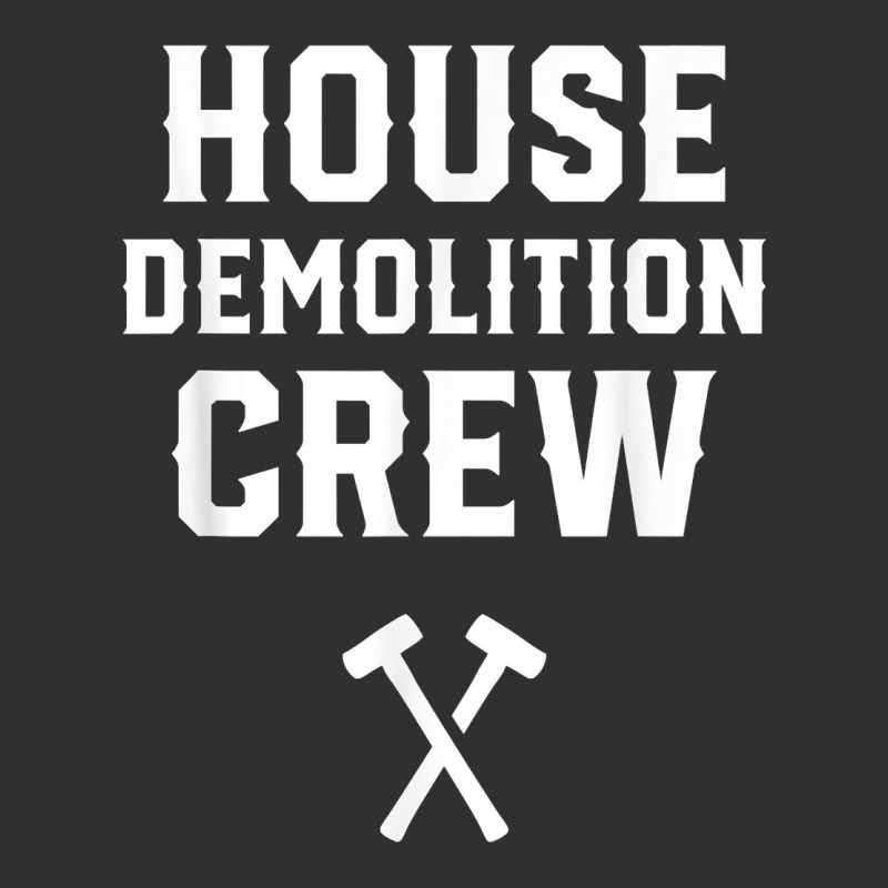 House Demolition Crew Demolishing Demolish Building T Shirt Champion Hoodie | Artistshot