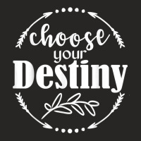 Choose Your Destiny T Shirt Ladies Fitted T-shirt | Artistshot