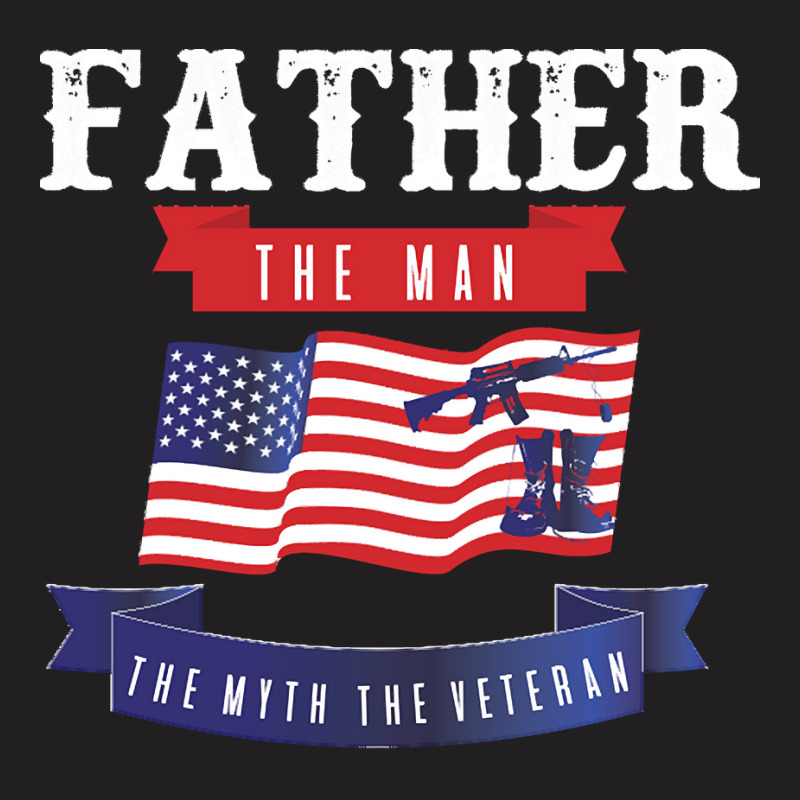 Independence Day T  Shirt Father The Man The Myth The Veteran Patrioti T-shirt | Artistshot