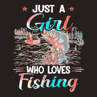 Fishing T  Shirt A Girl Loves Fishing T  Shirt Tank Top | Artistshot