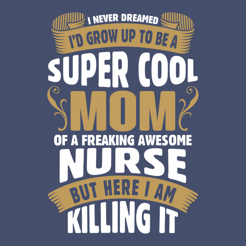 Super Cool Mom Of A Freaking Awesome Nurse Vintage Hoodie | Artistshot