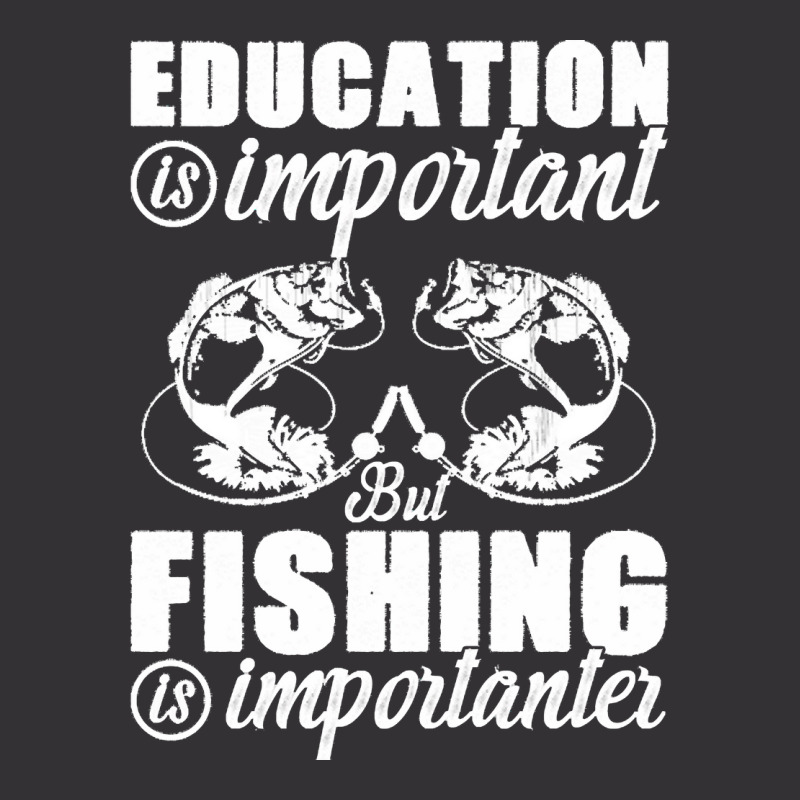 Fishing T  Shirt Education Is Important But Fishing Is Importanter Fis Vintage Hoodie And Short Set | Artistshot