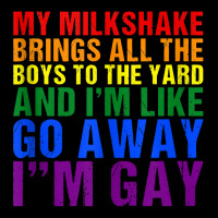 My Milkshake Brings All The Boys To The Yard I'm Gay Tank Top Unisex Jogger | Artistshot