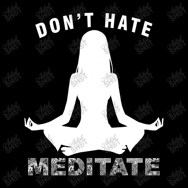 Don't Hate Meditate Toddler Sweatshirt by Prince Ali | Artistshot