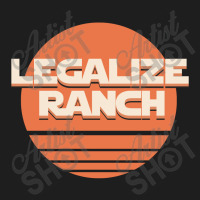 Legalize Ranch Classic T-shirt | Artistshot