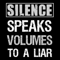 Silence Speaks Volumes To A Liar Long Sleeve Shirts | Artistshot