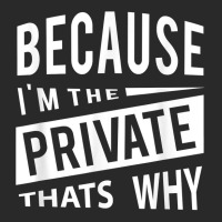 Because I'm The Private Pvt   That's Why T Shirt Toddler T-shirt | Artistshot