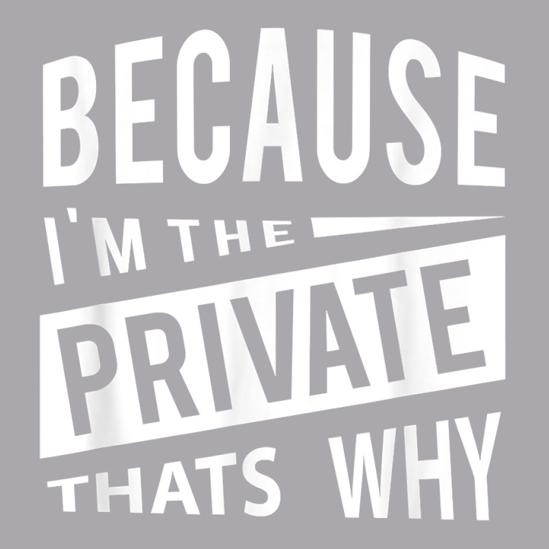 Because I'm The Private Pvt   That's Why T Shirt Youth 3/4 Sleeve by MoczoTenleigh | Artistshot