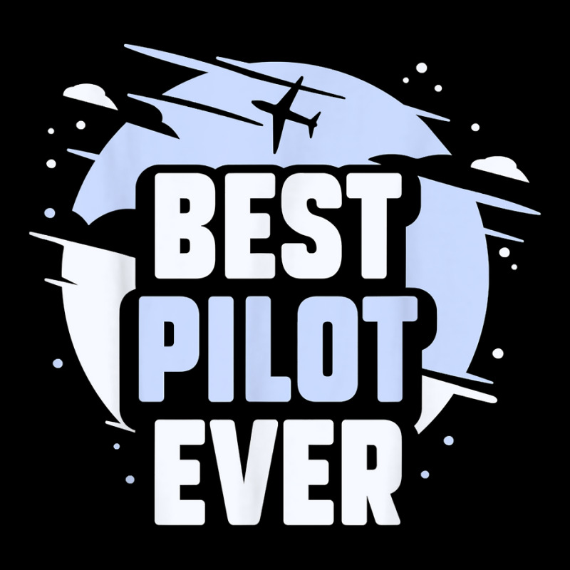 Best Pilot Ever Aircraft Private Small Airplane T Shirt Long Sleeve Baby Bodysuit by AshleyPenez | Artistshot