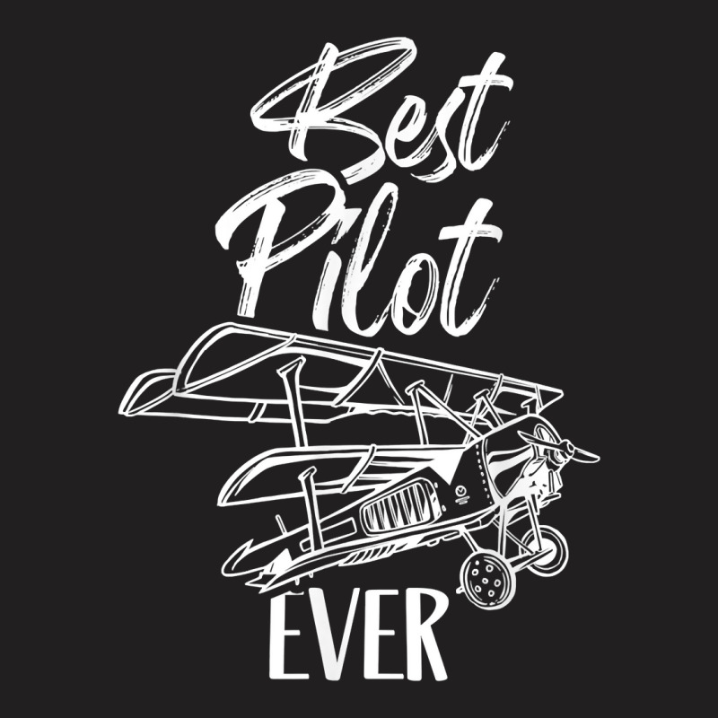 Best Pilot Ever Private Aircraft Small Airplane T Shirt T-Shirt by MoczoTenleigh | Artistshot