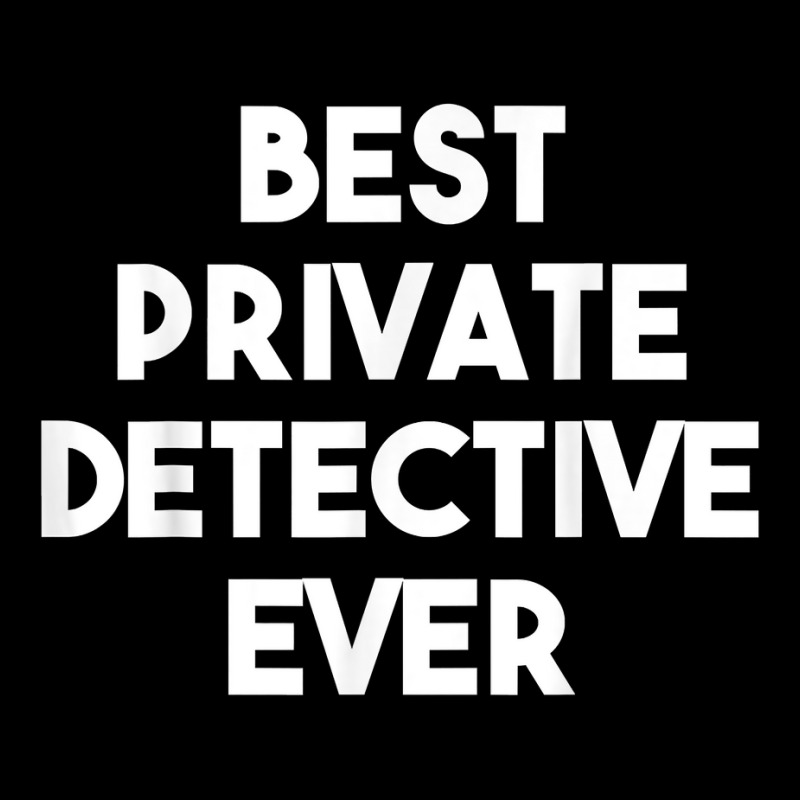 Best Private Detective Ever   Funny T Shirt Youth Zipper Hoodie by AshleyPenez | Artistshot