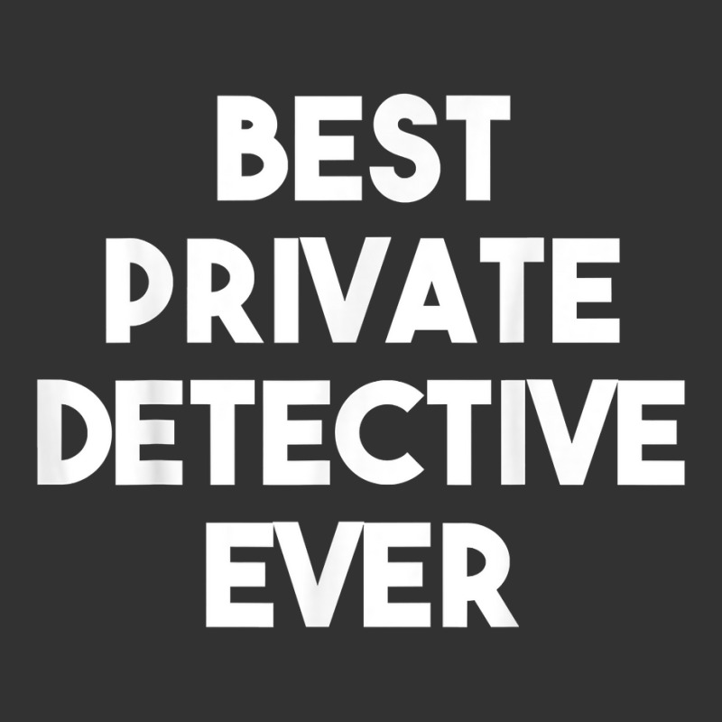 Best Private Detective Ever   Funny T Shirt Baby Bodysuit by AshleyPenez | Artistshot