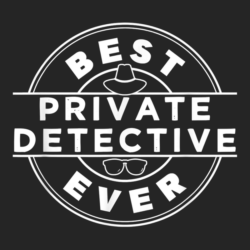 Best Private Detective Ever Investigator Spy Investigation T Shirt Unisex Hoodie by AshleyPenez | Artistshot