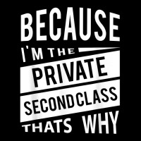 Because I'm The Private Second Class Pv2   That's Why T Shirt Youth Hoodie | Artistshot