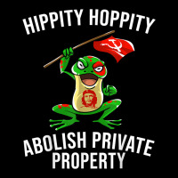 Funny Hippity Hoppity Abolish Private Property Frog Gift Men T Shirt Toddler Sweatshirt | Artistshot