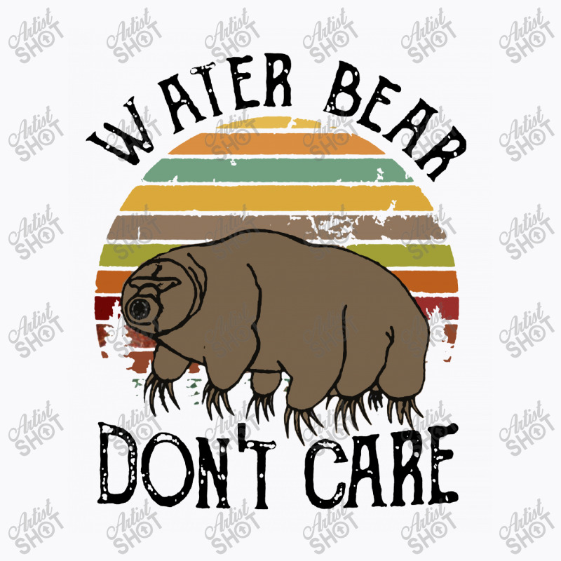 Water Bear Don’t Care Funny T-shirt | Artistshot